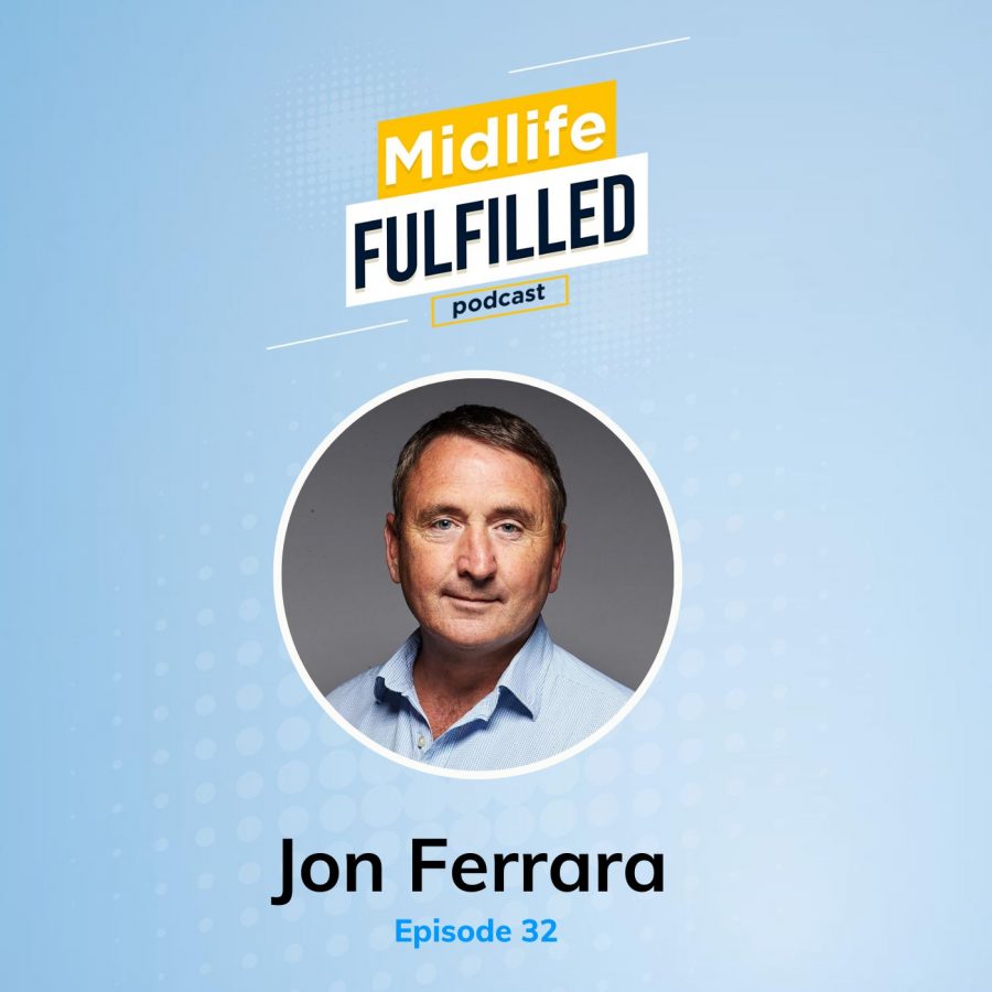 Ep 32 Jon Ferrara Midlife Fulfilled Podcast With Bernie Borges