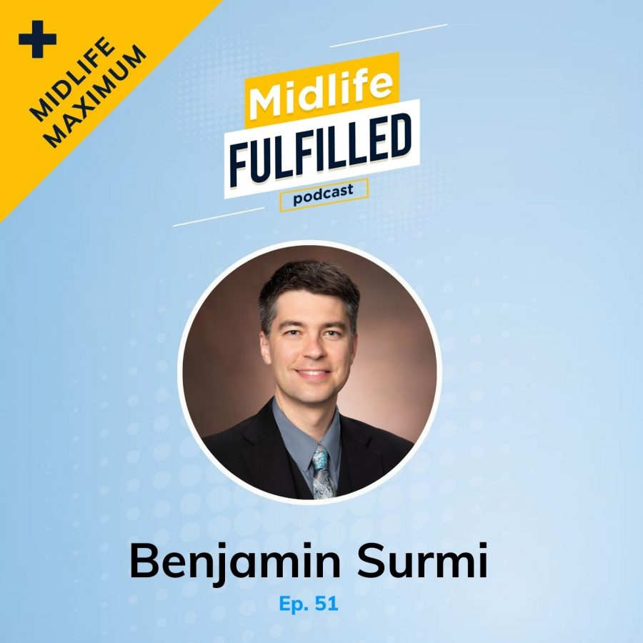 Benjamin Surmi | Social Gerontologist | Midlife Fulfilled Podcast | Bernie Borges