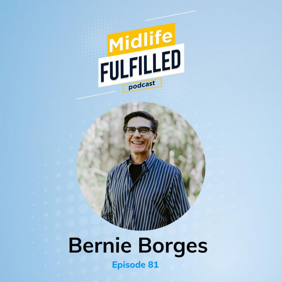 Bernie Borges | Heart in Your Health | Midlife Fulfilled Podcast