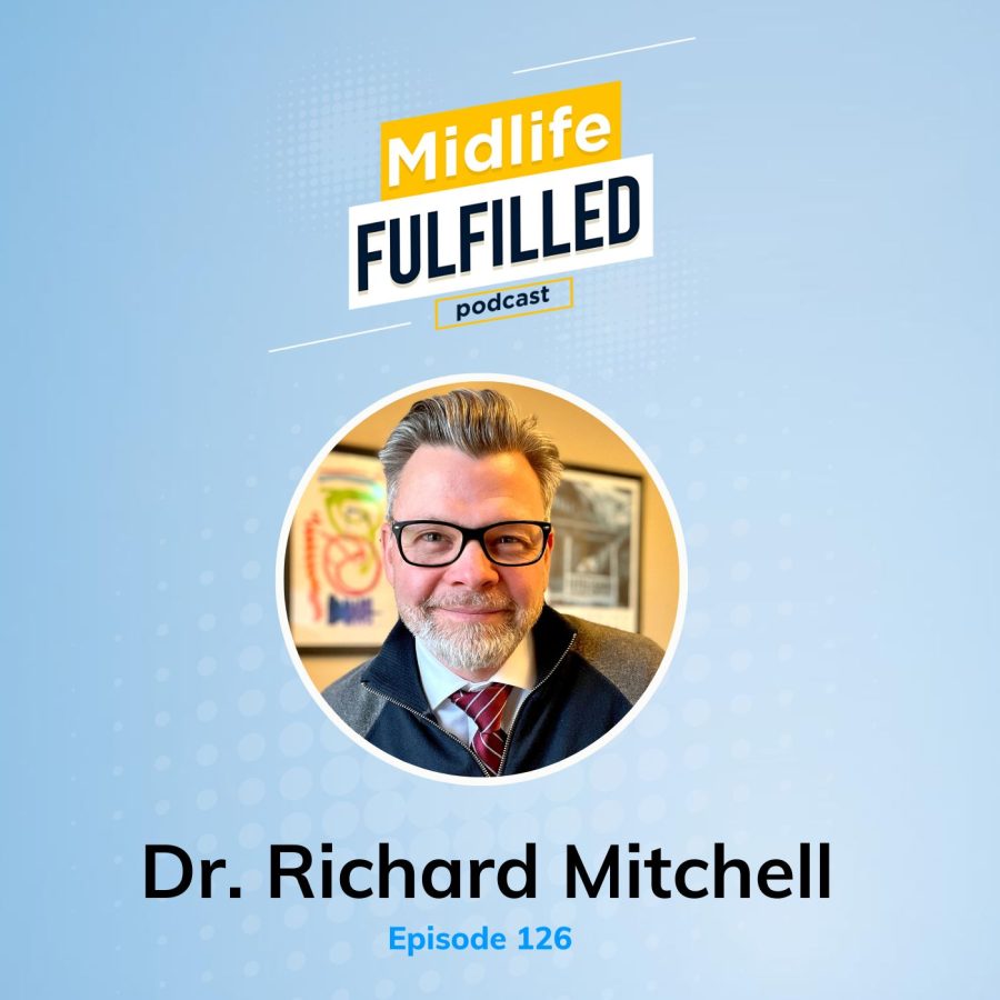 Dr. Richard Mitchell | Midlife Fulfilled Podcast