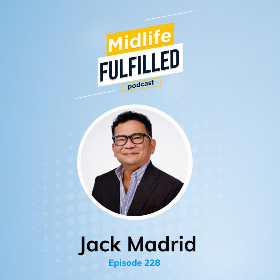 Jack Madrid | Bernie Borges | Midlife Fulfilled Podcast