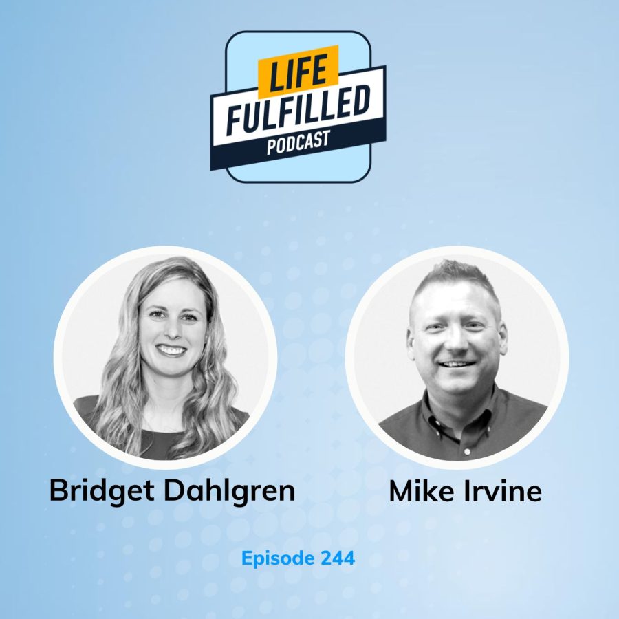 Bridget Dahlgren | Mike Irvine | Crystal D | Life Fulfilled Podcast