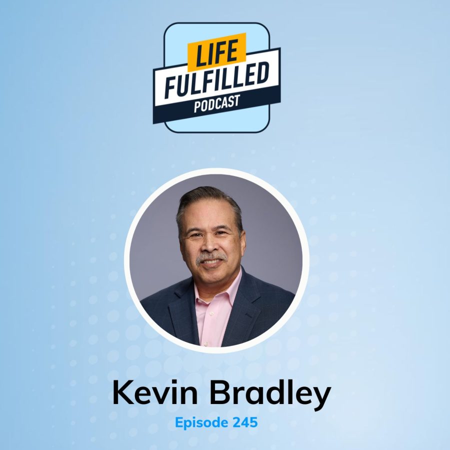 Kevin Bradley | Hub International | Life Fulfilled Podcast