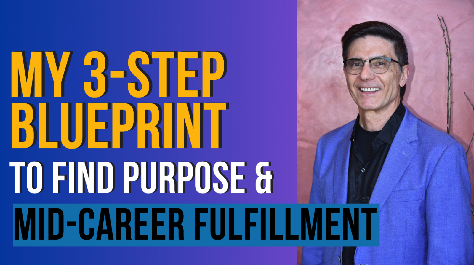 Three step blueprint to find purpose and mid-career fulfillment | Bernie Borges