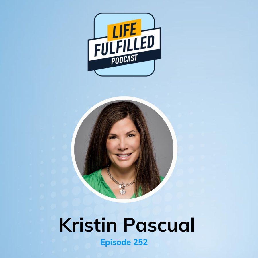 Kristin Pascual | Life Fulfilled Podcast