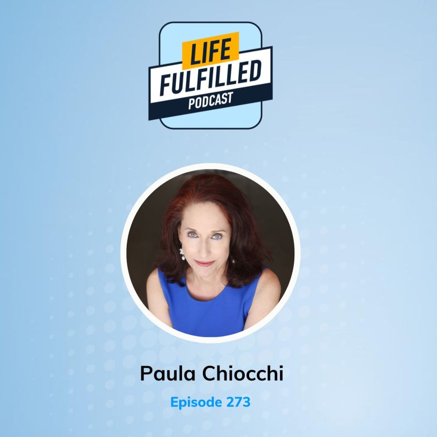 Paula Chiocchi | Life Fulfilled Podcast
